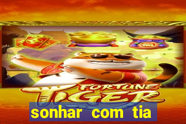 sonhar com tia falecida número da sorte